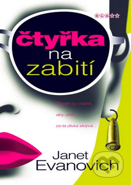 Kniha: Čtyřka na zabití (Janet Evanovich). BB/art, 2007 Kniha: Čtyřka na zabití (Janet Evanovich). BB/art, 2007