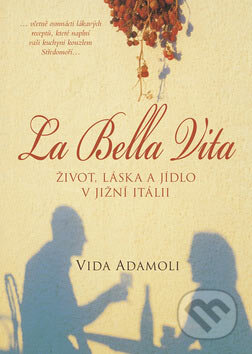 Kniha: La Bella Vita (Vida Adamoli). BB/art, 2007 Kniha: La Bella Vita (Vida Adamoli). BB/art, 2007