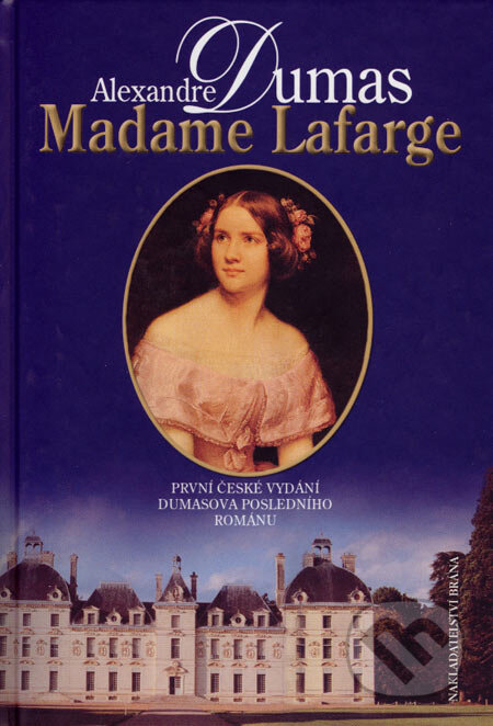Kniha: Madame Lafarge (Alexander Dumas). Brána, 2007 Kniha: Madame Lafarge (Alexander Dumas). Brána, 2007