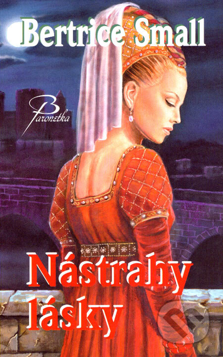 Kniha: Nástrahy lásky (Bertrice Small). Baronet, 2007 Kniha: Nástrahy lásky (Bertrice Small). Baronet, 2007