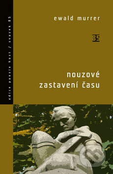 Kniha: Nouzové zastavení času (Ewald Murrer). Host, 2007 Kniha: Nouzové zastavení času (Ewald Murrer). Host, 2007