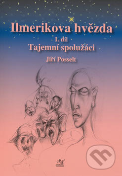 Kniha: Ilmerikova hvězda 1 (Jiří Posselt). Městské knihy, 2006 Kniha: Ilmerikova hvězda 1 (Jiří Posselt). Městské knihy, 2006