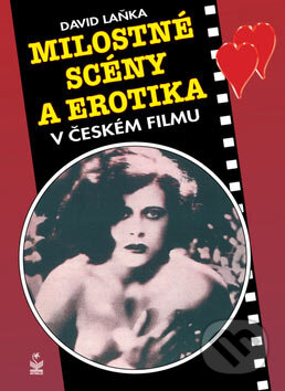Kniha: Milostné scény a erotika v českém filmu (David Laňka). Petrklíč, 2006 Kniha: Milostné scény a erotika v českém filmu (David Laňka). Petrklíč, 2006
