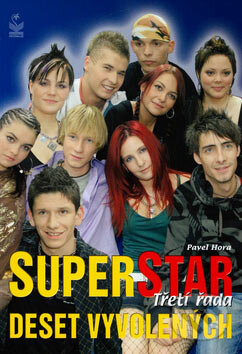 Kniha: Superstar - Deset vyvolených (Pavel Hora). Petrklíč, 2006 Kniha: Superstar - Deset vyvolených (Pavel Hora). Petrklíč, 2006