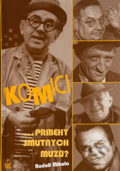Kniha: Komici (Rudolf Mihola). Petrklíč, 2007 Kniha: Komici (Rudolf Mihola). Petrklíč, 2007