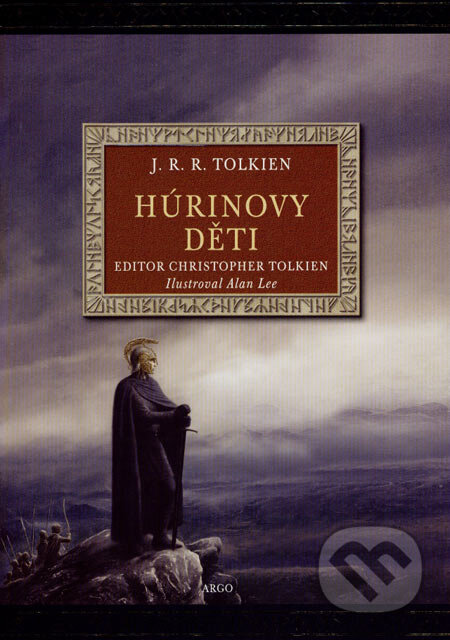 Kniha: Húrinovy děti (J.R.R. Tolkien). Argo, 2007 Kniha: Húrinovy děti (J.R.R. Tolkien). Argo, 2007