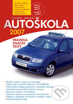 Kniha: Autoškola 2007 (Ondřej Weigel). Computer Press, 2007 Kniha: Autoškola 2007 (Ondřej Weigel). Computer Press, 2007