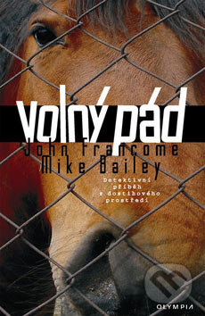 Kniha: Volný pád (John Francome). Olympia, 2007 Kniha: Volný pád (John Francome). Olympia, 2007