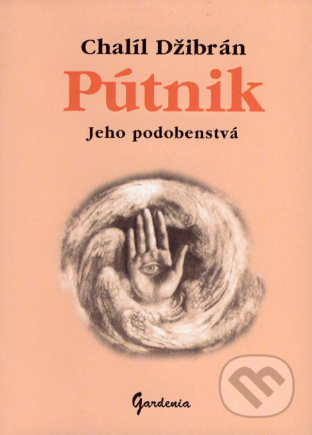 Kniha: Pútnik (Chalíl Džibrán), 2007 Kniha: Pútnik (Chalíl Džibrán), 2007