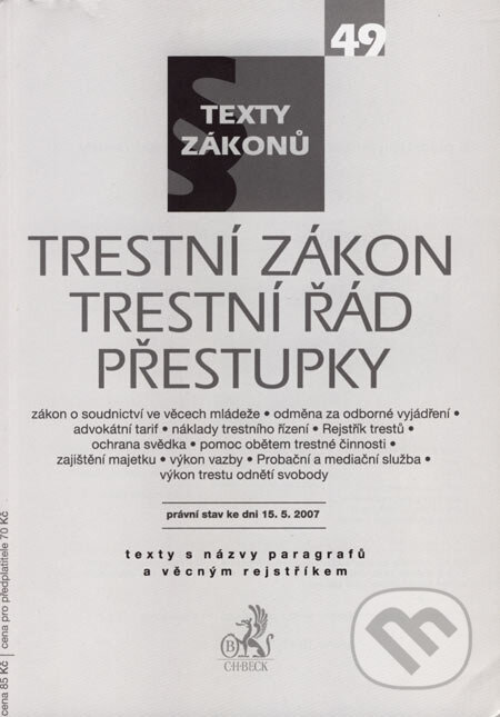 Kniha: Trestní zákon - Trestní řád - Přestupky (C. H. Beck). C. H. Beck, 2007 Kniha: Trestní zákon - Trestní řád - Přestupky (C. H. Beck). C. H. Beck, 2007