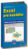 Kniha: Excel pre každého (Marek Laurenčík a kolektív). Praxis-Media, 2007 Kniha: Excel pre každého (Marek Laurenčík a kolektív). Praxis-Media, 2007