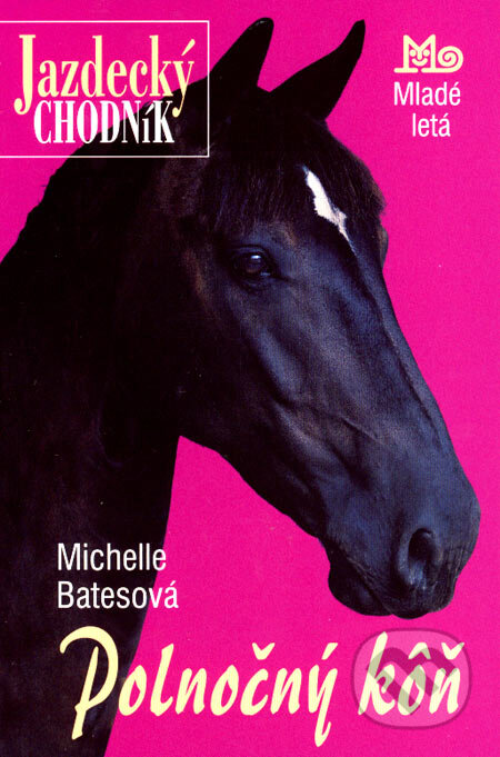 Kniha: Polnočný kôň (Michelle Batesová). Slovenské pedagogické nakladateľstvo - Mladé letá, 2007 Kniha: Polnočný kôň (Michelle Batesová). Slovenské pedagogické nakladateľstvo - Mladé letá, 2007