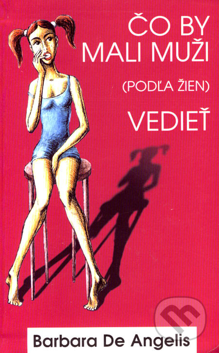 Kniha: Čo by mali muži (podľa žien) vedieť (Barbara De Angelis). Columbus, 2007 Kniha: Čo by mali muži (podľa žien) vedieť (Barbara De Angelis). Columbus, 2007