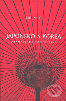 Kniha: Japonsko a Korea (Jiří Janoš). Academia, 2007 Kniha: Japonsko a Korea (Jiří Janoš). Academia, 2007