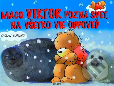 Kniha: Maco Viktor pozná svet, na všetko vie odpoveď (Václav Šuplata). Junior, 2006 Kniha: Maco Viktor pozná svet, na všetko vie odpoveď (Václav Šuplata). Junior, 2006