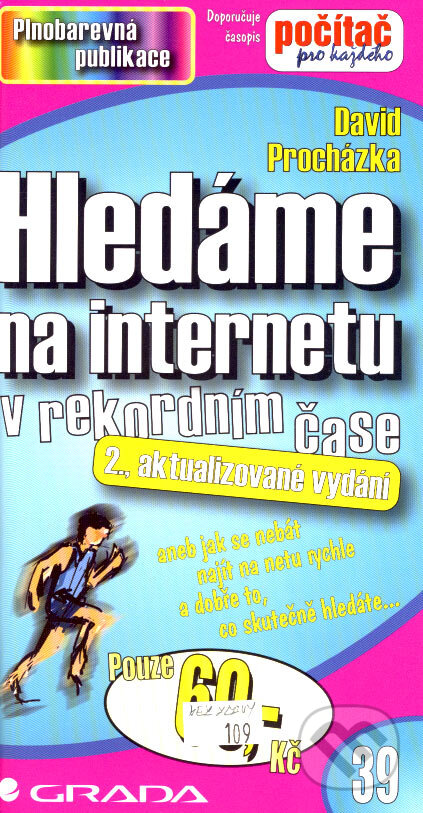 Kniha: Hledáme na internetu v rekordním čase (David Procházka). Grada, 2007 Kniha: Hledáme na internetu v rekordním čase (David Procházka). Grada, 2007