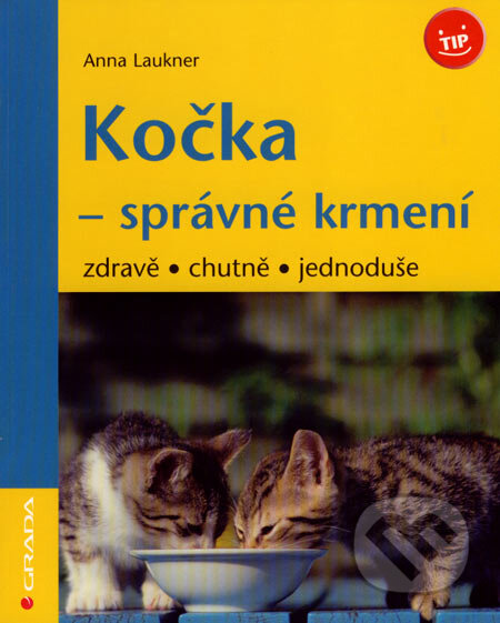 Kniha: Kočka - správné krmení (Anna Laukner). Grada, 2007 Kniha: Kočka - správné krmení (Anna Laukner). Grada, 2007