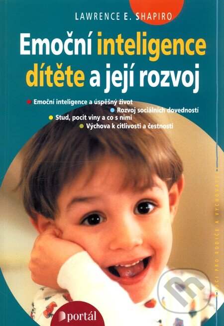 Kniha: Emoční inteligence dítěte a její rozvoj (Lawrence E. Shapiro). Portál, 2007 Kniha: Emoční inteligence dítěte a její rozvoj (Lawrence E. Shapiro). Portál, 2007