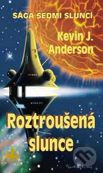 Kniha: Roztroušená slunce (Kevin J. Anderson). Baronet, 2007 Kniha: Roztroušená slunce (Kevin J. Anderson). Baronet, 2007