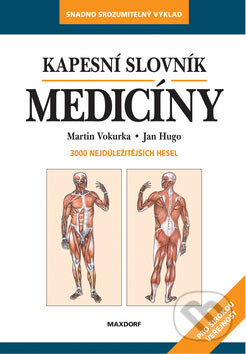 Kniha: Kapesní slovník medicíny (Jan Hugo a Martin Vokurka). Maxdorf, 2007 Kniha: Kapesní slovník medicíny (Jan Hugo a Martin Vokurka). Maxdorf, 2007