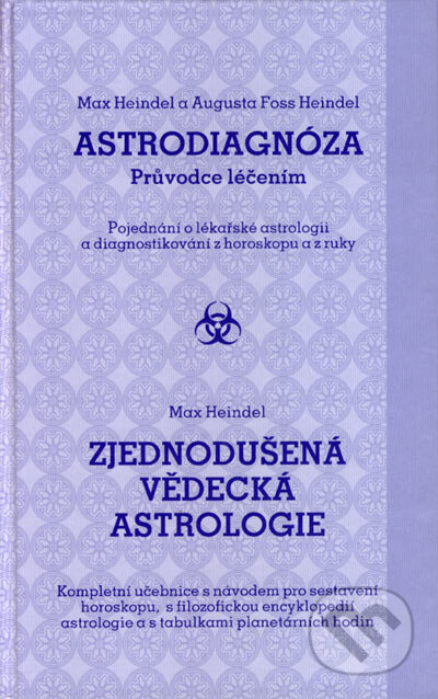 Kniha: Astrodiagnóza / Zjednodušená vědecká astrologie (Augusta Foss Heindel a Max Heindel). Sursum, 2006 Kniha: Astrodiagnóza / Zjednodušená vědecká astrologie (Augusta Foss Heindel a Max Heindel). Sursum, 2006