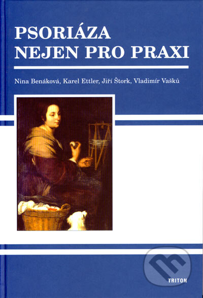 Kniha: Psoriáza nejen pro praxi (Jiří Štork, Karel Ettler, Nina Benáková a Vladimír Vašků). Triton, 2007 Kniha: Psoriáza nejen pro praxi (Jiří Štork, Karel Ettler, Nina Benáková a Vladimír Vašků). Triton, 2007