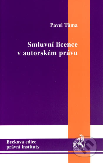Kniha: Smluvní licence v autorském právu (Pavel Tůma). C. H. Beck, 2007 Kniha: Smluvní licence v autorském právu (Pavel Tůma). C. H. Beck, 2007