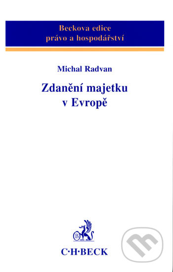 Kniha: Zdanění majetku v Evropě (Michal Radvan). C. H. Beck, 2007 Kniha: Zdanění majetku v Evropě (Michal Radvan). C. H. Beck, 2007