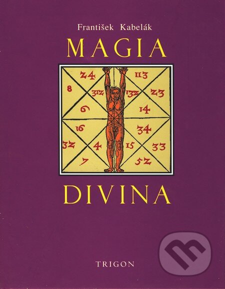 Kniha: Magia divina (František Kabelák). Trigon, 2007 Kniha: Magia divina (František Kabelák). Trigon, 2007