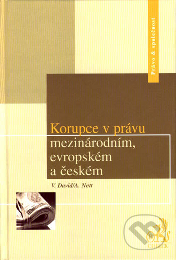 Kniha: Korupce v právu, mezinárodním, evropském a českém (Alexander Nett a Vladislav David). C. H. Beck, 2007 Kniha: Korupce v právu, mezinárodním, evropském a českém (Alexander Nett a Vladislav David). C. H. Beck, 2007