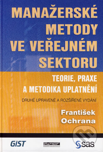 Kniha: Manažerské metody ve veřejném sektoru (František Ochrana). Ekopress, 2007 Kniha: Manažerské metody ve veřejném sektoru (František Ochrana). Ekopress, 2007