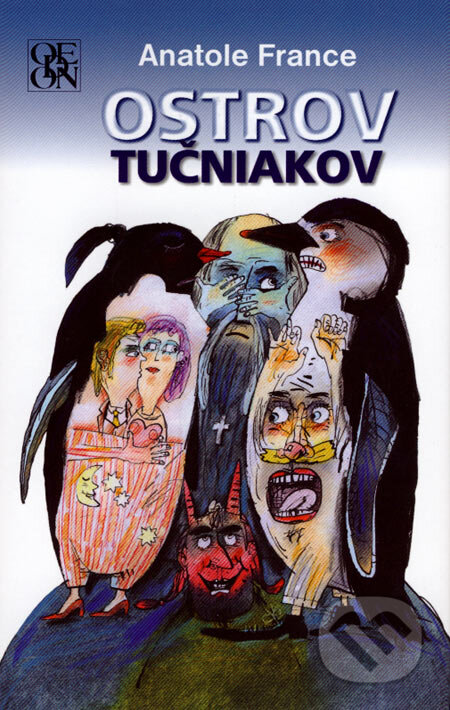 Kniha: Ostrov tučniakov (Anatole France). Ikar, 2007 Kniha: Ostrov tučniakov (Anatole France). Ikar, 2007