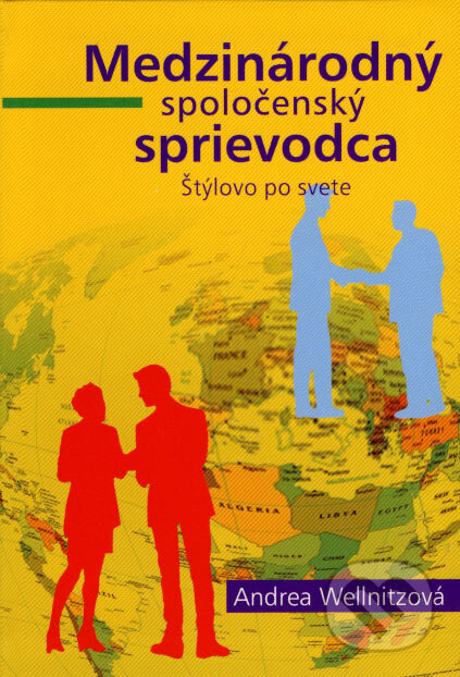 Kniha: Medzinárodný spoločenský sprievodca (Andrea Wellnitz). NOXI, 2007 Kniha: Medzinárodný spoločenský sprievodca (Andrea Wellnitz). NOXI, 2007