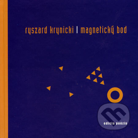 Kniha: Magnetický bod (Ryszard Krynicki). Drewo a srd, 2003 Kniha: Magnetický bod (Ryszard Krynicki). Drewo a srd, 2003