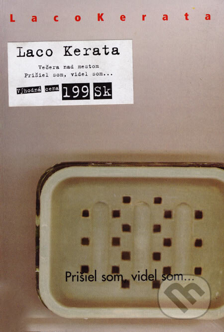 Kniha: Večera nad mestom, Prišiel som, videl som... (komplet) (Laco Kerata). Drewo a srd Kniha: Večera nad mestom, Prišiel som, videl som... (komplet) (Laco Kerata). Drewo a srd