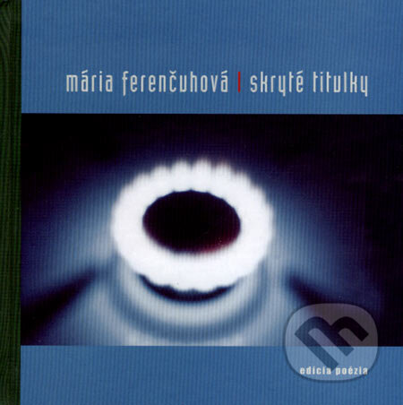 Kniha: Skryté titulky (Mária Ferenčuhová). Drewo a srd, 2003 Kniha: Skryté titulky (Mária Ferenčuhová). Drewo a srd, 2003