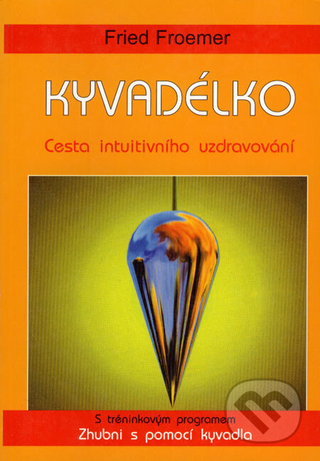 Kniha: Kyvadélko (Fried Froemer). Pragma, 1998 Kniha: Kyvadélko (Fried Froemer). Pragma, 1998