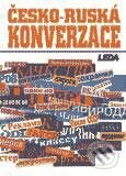 Audiokniha: Česko-ruská konverzace (kazeta) (Leda). Leda, 2003 Audiokniha: Česko-ruská konverzace (kazeta) (Leda). Leda, 2003