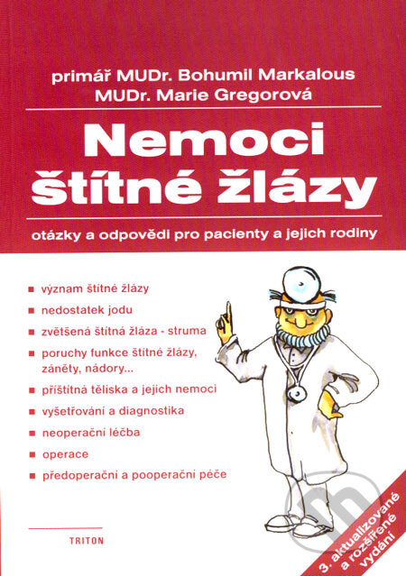 Kniha: Nemoci štítné žlázy (Bohumil Markalous a Marie Gregorová). Triton, 2007 Kniha: Nemoci štítné žlázy (Bohumil Markalous a Marie Gregorová). Triton, 2007