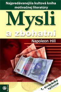 Kniha: Mysli a zbohatni (Hill Napoleon). Eugenika, 2007 Kniha: Mysli a zbohatni (Hill Napoleon). Eugenika, 2007