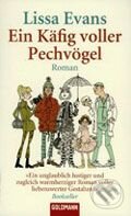 Kniha: Ein Kaefig Voller Pechvoegel (Lissa Evans). Goldmann Verlag, 2006 Kniha: Ein Kaefig Voller Pechvoegel (Lissa Evans). Goldmann Verlag, 2006