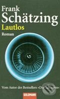 Kniha: Lautlos (Frank Schaetzing). Goldmann Verlag, 2006 Kniha: Lautlos (Frank Schaetzing). Goldmann Verlag, 2006