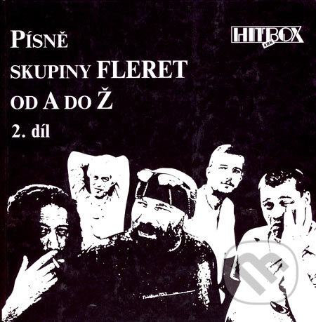 Kniha: Písně skupiny Fleret od A do Ž (2. díl) (Autorský kolektív). Petr Rímský - HITBOX, 2003 Kniha: Písně skupiny Fleret od A do Ž (2. díl) (Autorský kolektív). Petr Rímský - HITBOX, 2003