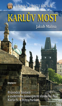 Kniha: Karlův most (Jakub Malina). Eminent, 2007 Kniha: Karlův most (Jakub Malina). Eminent, 2007