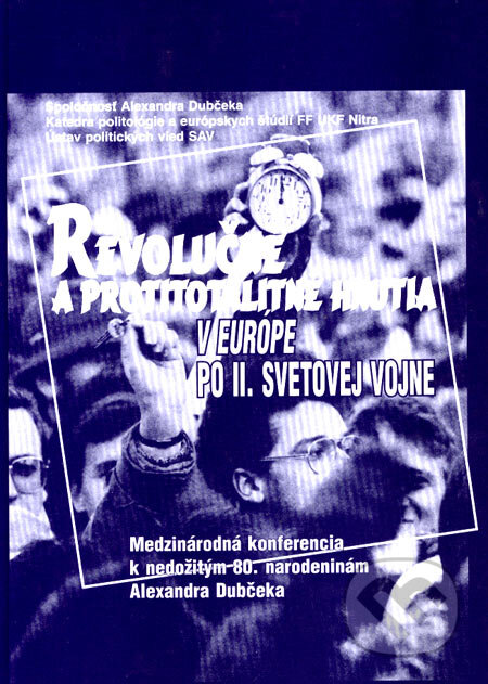 Kniha: Revolučné a protitotalitné hnutia v Európe po II. svetovej vojne (Autorský kolektiv). VEDA, 2004 Kniha: Revolučné a protitotalitné hnutia v Európe po II. svetovej vojne (Autorský kolektiv). VEDA, 2004