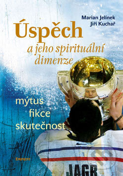 Kniha: Úspěch a jeho spirituální dimenze (Martin Jelínek a Jiří Kuchař). Eminent, 2007 Kniha: Úspěch a jeho spirituální dimenze (Martin Jelínek a Jiří Kuchař). Eminent, 2007