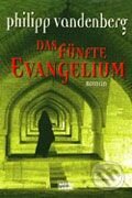 Kniha: Das Fünfte Evangelium (Philipp Vandenberg). Bastei Lübbe, 2006 Kniha: Das Fünfte Evangelium (Philipp Vandenberg). Bastei Lübbe, 2006