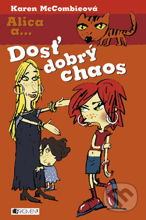 Kniha: Dosť dobrý chaos (Karen McCombieová). Fragment, 2007 Kniha: Dosť dobrý chaos (Karen McCombieová). Fragment, 2007