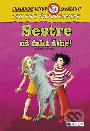 Kniha: Sestre už fakt šibe! (Thomas C. Brezina). Fragment, 2007 Kniha: Sestre už fakt šibe! (Thomas C. Brezina). Fragment, 2007