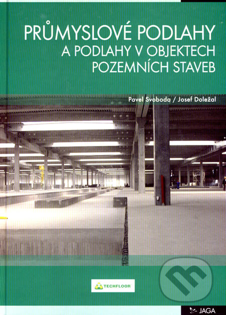 Kniha: Průmyslové podlahy a podlahy v objektech pozemních staveb (Josef Doležal a Pavel Svoboda). Jaga group, 2007 Kniha: Průmyslové podlahy a podlahy v objektech pozemních staveb (Josef Doležal a Pavel Svoboda). Jaga group, 2007